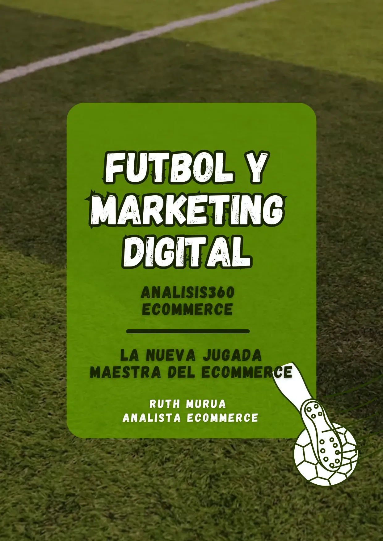 Marketing y Fútbol : Estrategias que ganan partidos y clientes